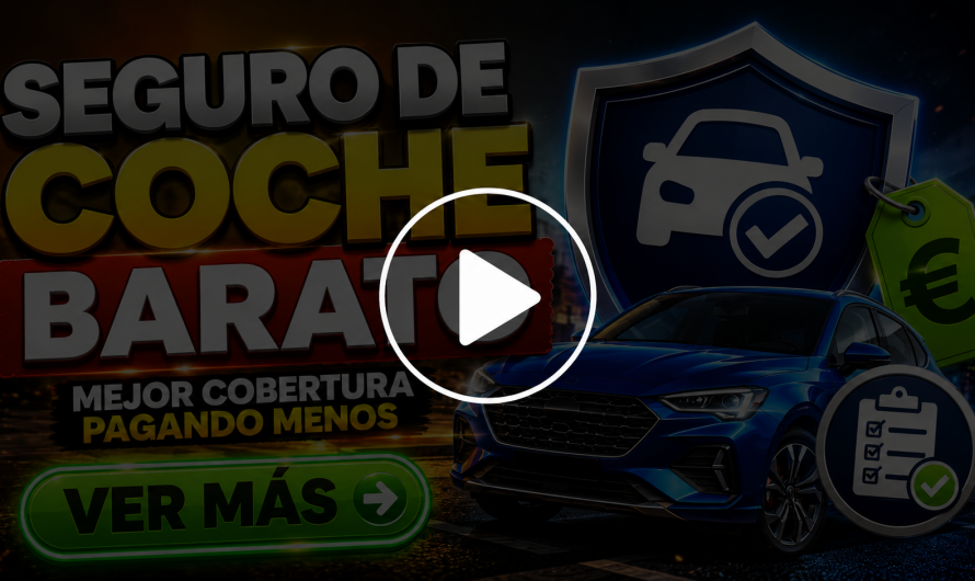 Seguro de Coche Barato: Cómo Conseguir la Mejor Cobertura al Mejor Precio